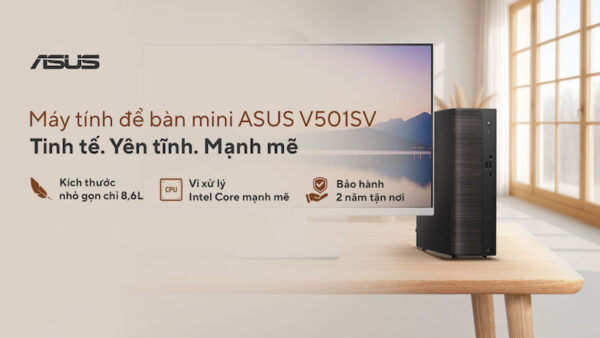 ASUS ra mắt loạt máy tính để bàn ASUS V501 Series: nhỏ gọn, hiệu năng mạnh mẽ cùng bảo hành tận nơi